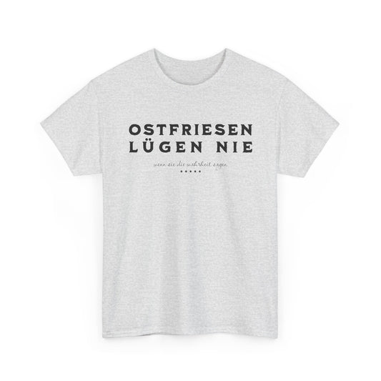 Ostfriesen lügen nie - T-Shirt