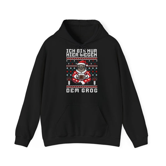 Ich bin nur hier wegen dem Grog - Hoodie (Brust Druck)