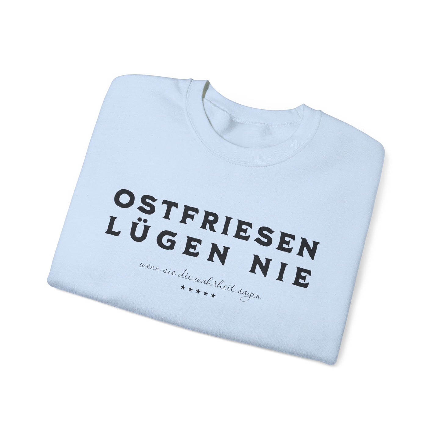 Ostfriesen Lügen Nie – Sweatshirt
