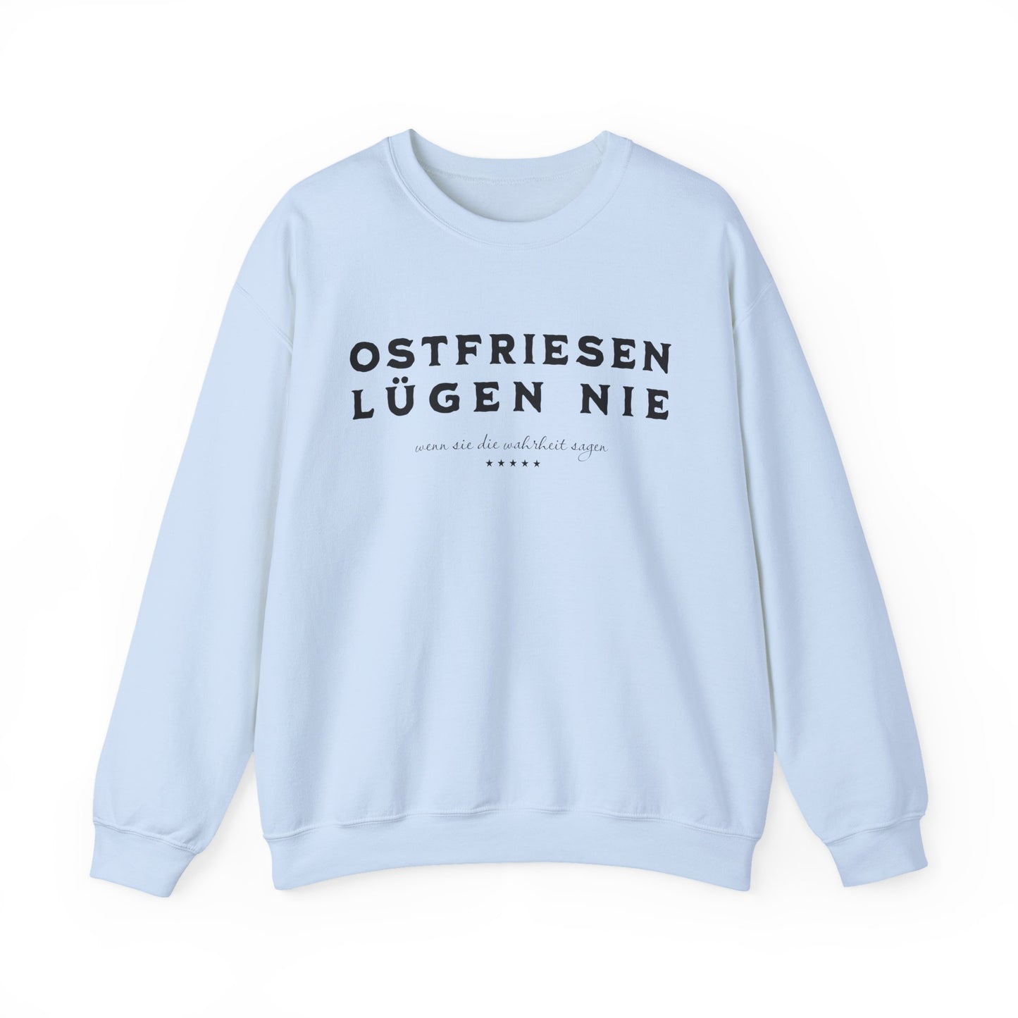 Ostfriesen Lügen Nie – Sweatshirt