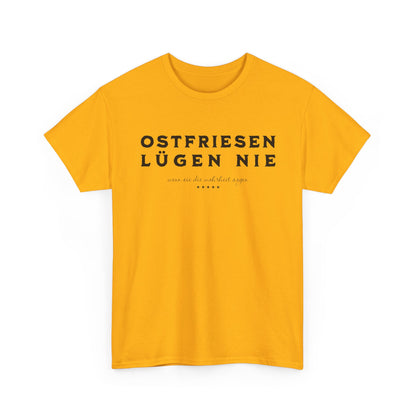 Ostfriesen lügen nie - T-Shirt