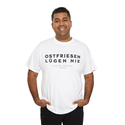 Ostfriesen lügen nie – Lustiges Sprüche-Shirt für echte Küstenmenschen - Unisex T-Shirt - Weiß & Grau