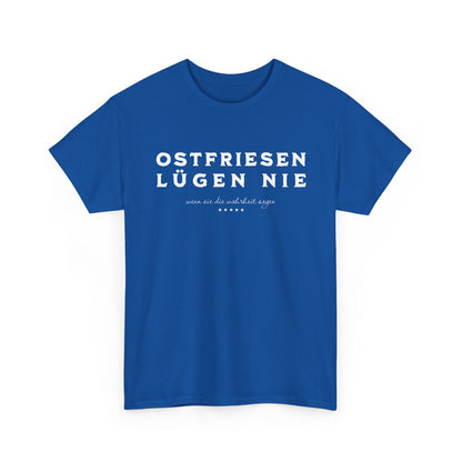 Ostfriesen lügen nie - T-Shirt