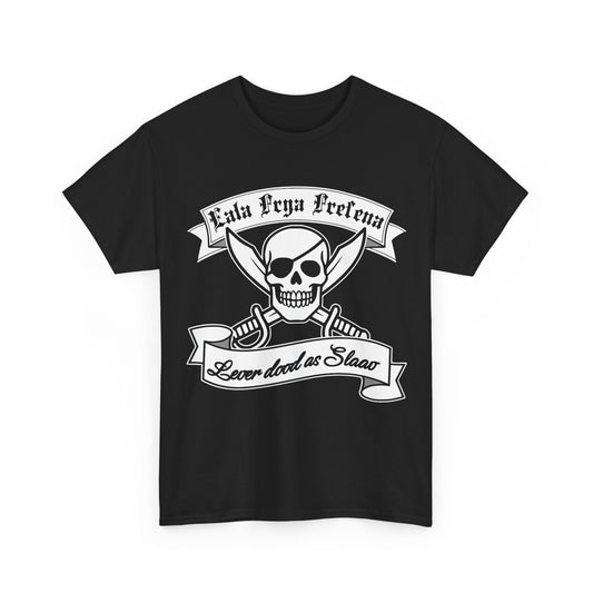 Eala Frya Fresena - Lever dood as Slaav - T-Shirt