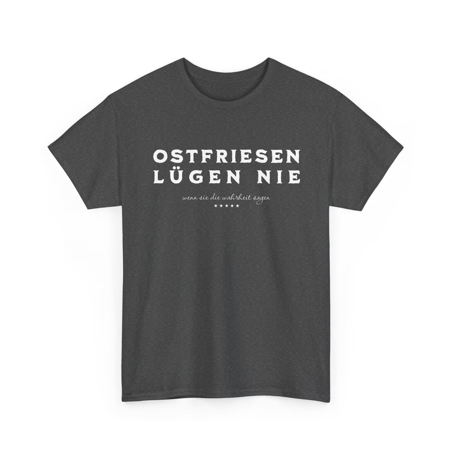 Ostfriesen lügen nie - T-Shirt