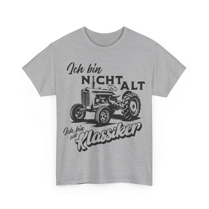 Ich bin nicht alt – Ich bin ein Klassiker – T-Shirt