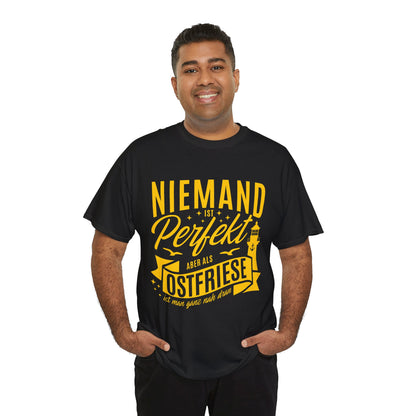 Niemand ist perfekt ab er als Ostfriese - T-Shirt
