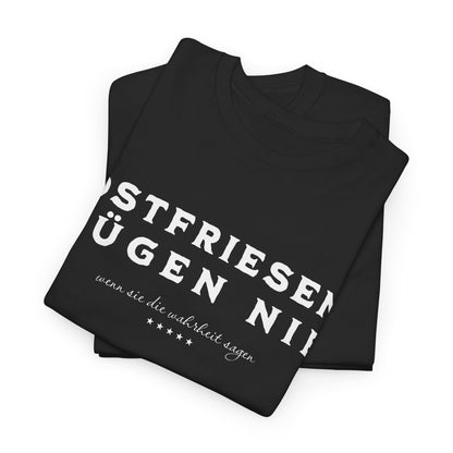 Ostfriesen lügen nie – Lustiges Sprüche-Shirt für echte Küstenmenschen - Unisex T-Shirt - Schwarz