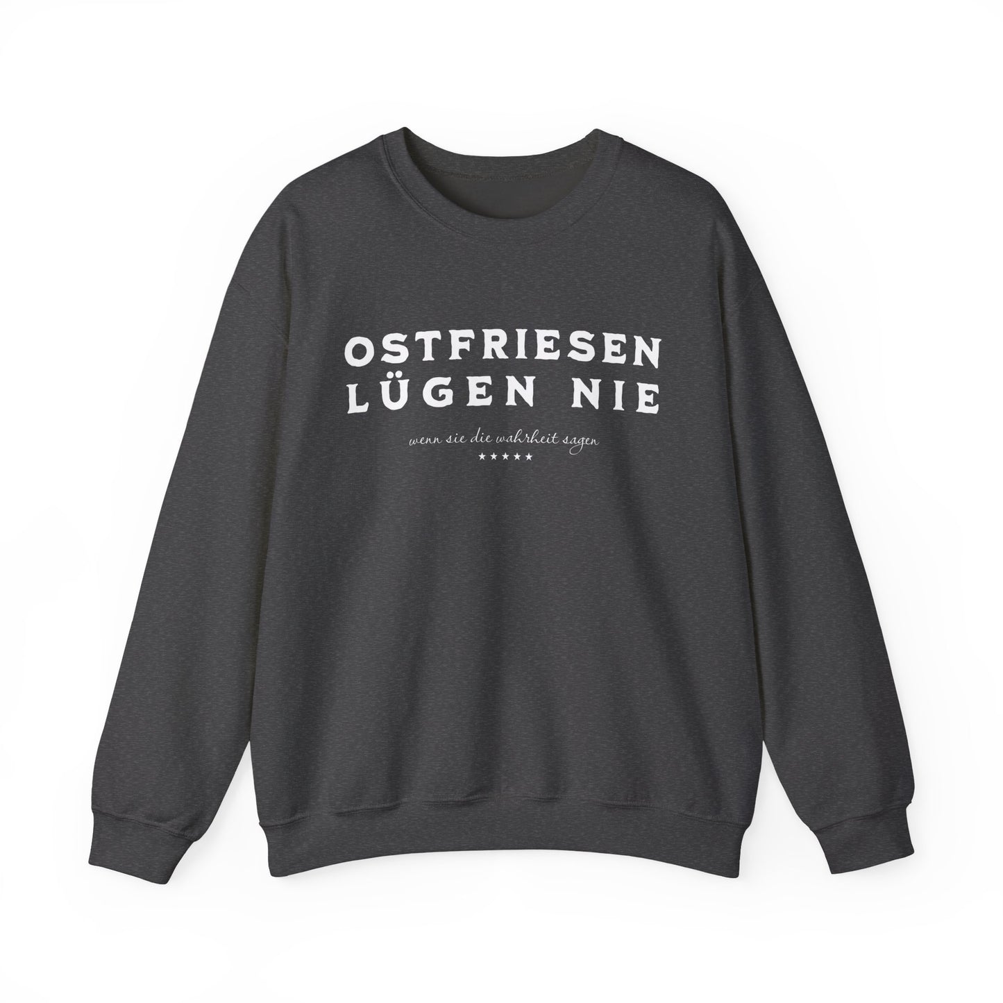 Ostfriesen Lügen Nie - weißer Text - Sweatshirt