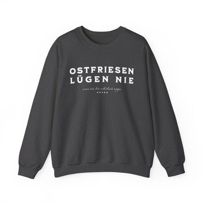 Ostfriesen Lügen Nie - weißer Text - Sweatshirt
