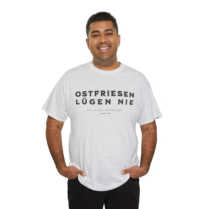 Ostfriesen lügen nie – Lustiges Sprüche-Shirt für echte Küstenmenschen - Unisex T-Shirt - Weiß & Grau