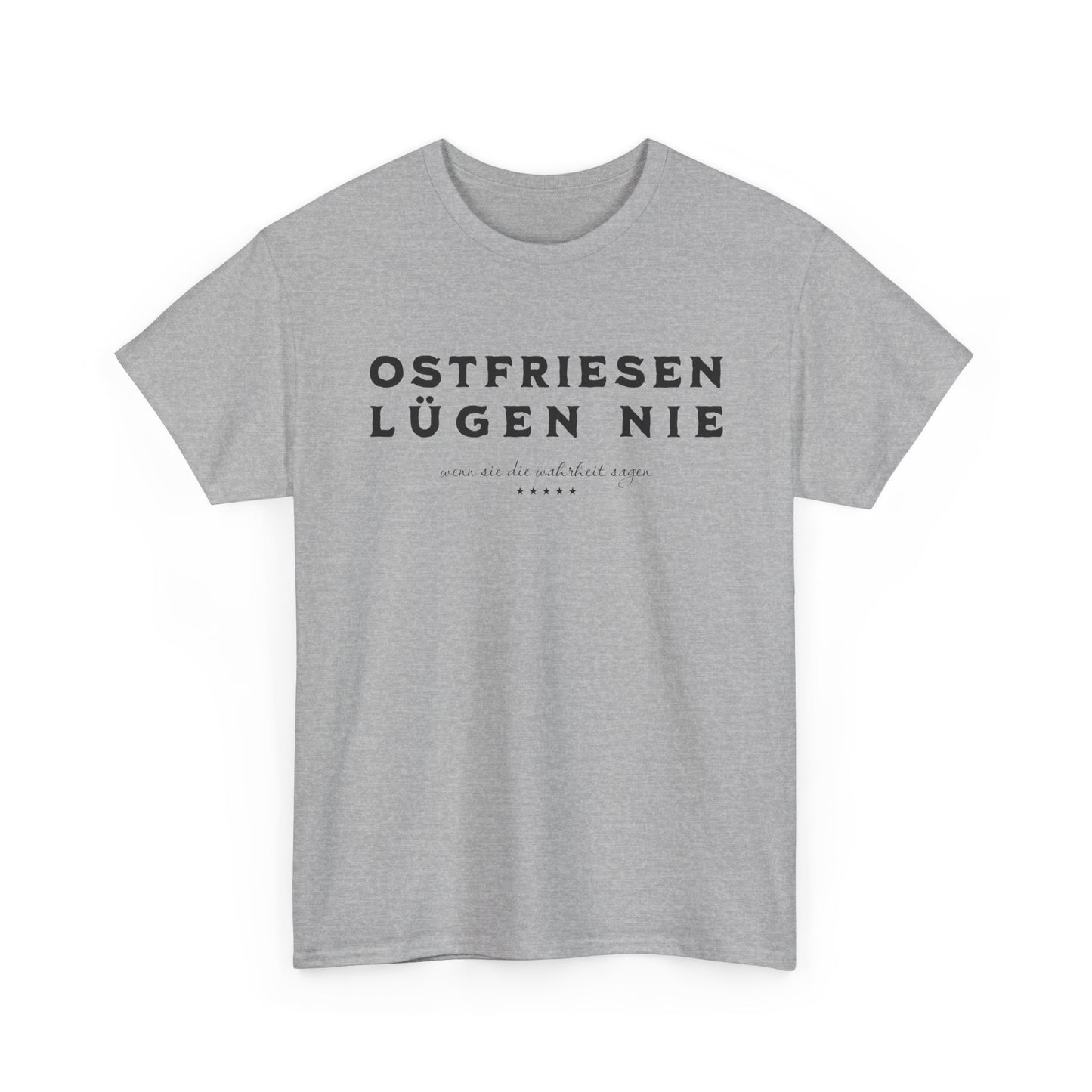 Ostfriesen lügen nie - T-Shirt