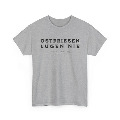 Ostfriesen lügen nie - T-Shirt