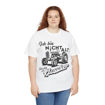 Ich bin nicht alt – Ich bin ein Klassiker – T-Shirt
