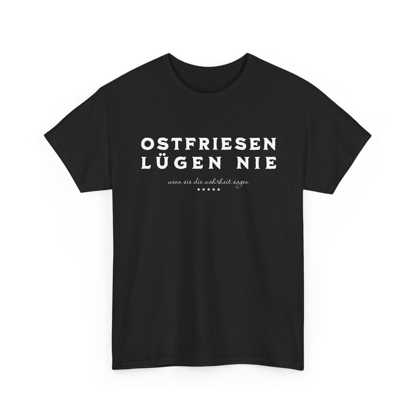Ostfriesen lügen nie - T-Shirt
