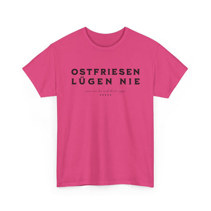 Ostfriesen lügen nie - T-Shirt