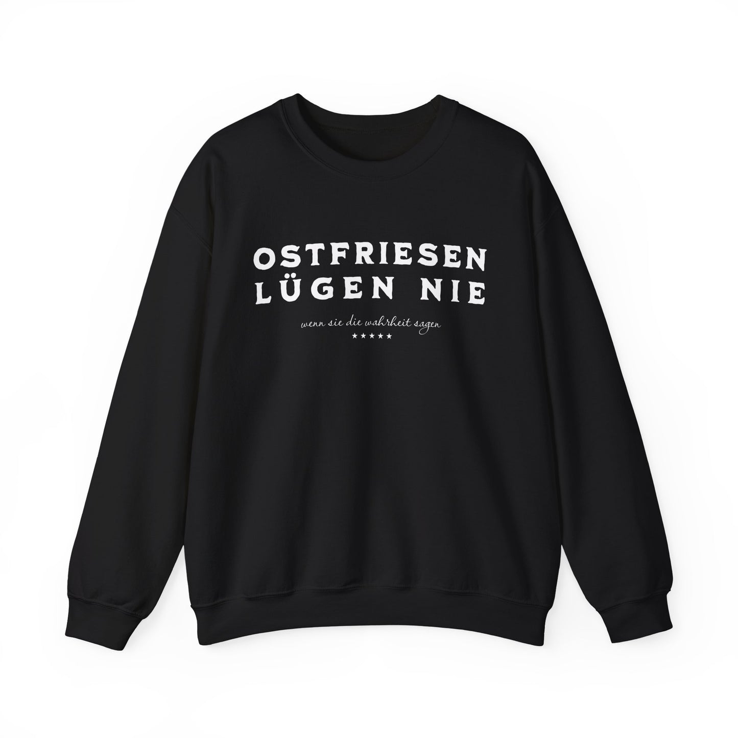 Ostfriesen Lügen Nie - weißer Text - Sweatshirt