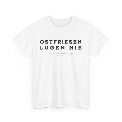 Ostfriesen lügen nie – Lustiges Sprüche-Shirt für echte Küstenmenschen - Unisex T-Shirt - Weiß & Grau