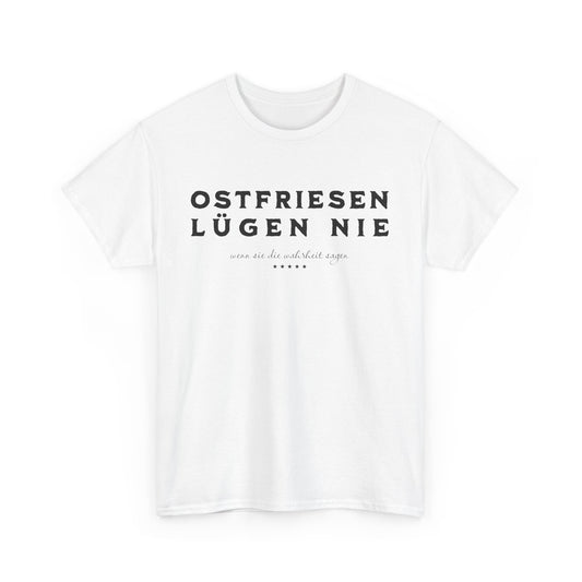 Ostfriesen lügen nie – Lustiges Sprüche-Shirt für echte Küstenmenschen - Unisex T-Shirt - Weiß & Grau