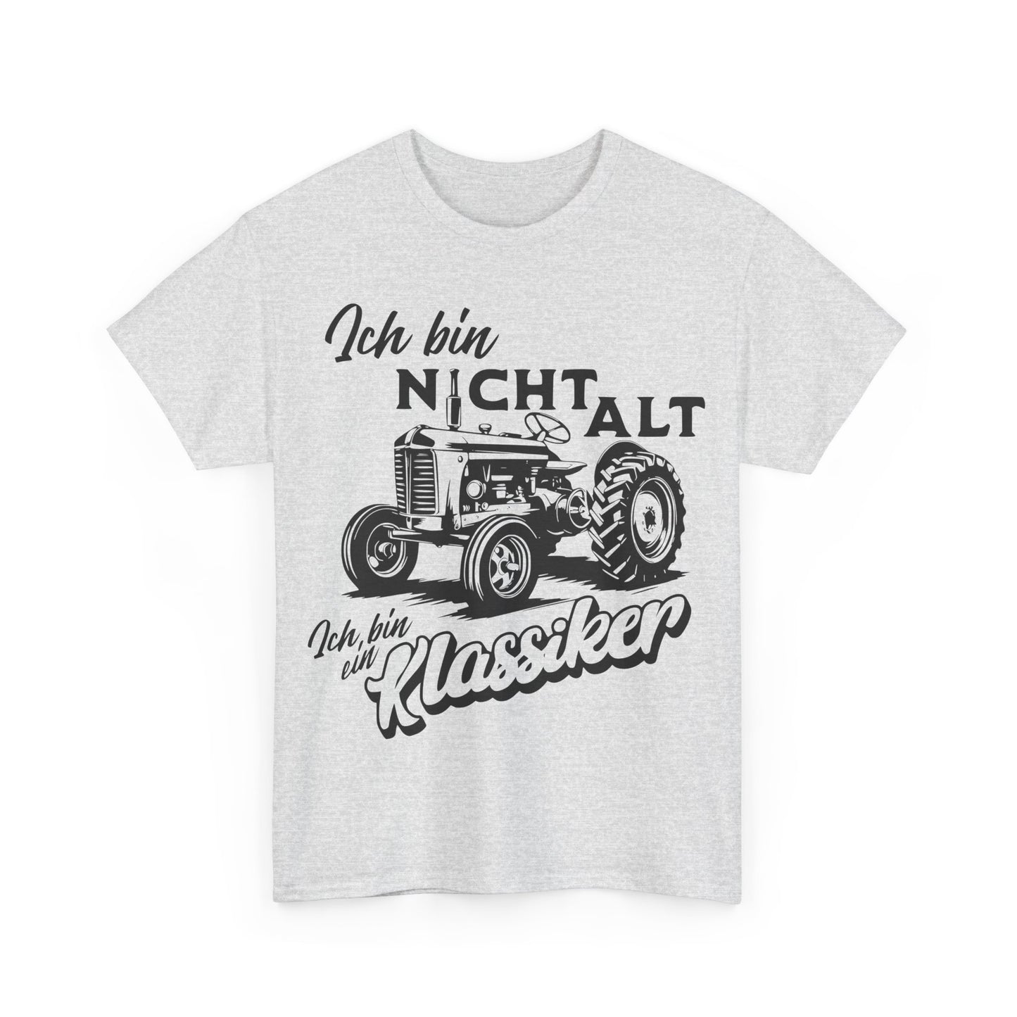 Ich bin nicht alt – Ich bin ein Klassiker – T-Shirt