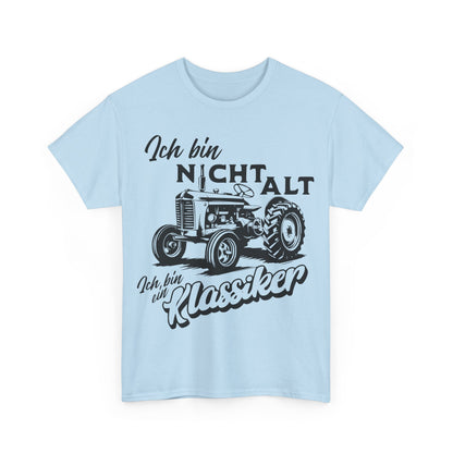Ich bin nicht alt – Ich bin ein Klassiker – T-Shirt