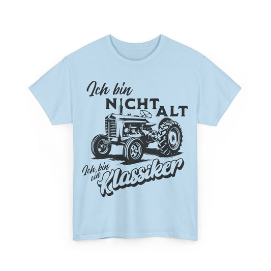 Ich bin nicht alt – Ich bin ein Klassiker – T-Shirt