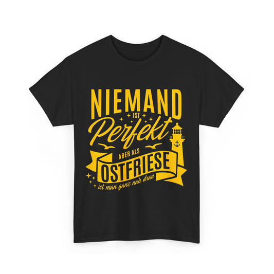 Niemand ist perfekt ab er als Ostfriese - T-Shirt