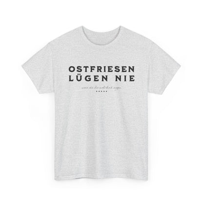 Ostfriesen lügen nie - T-Shirt