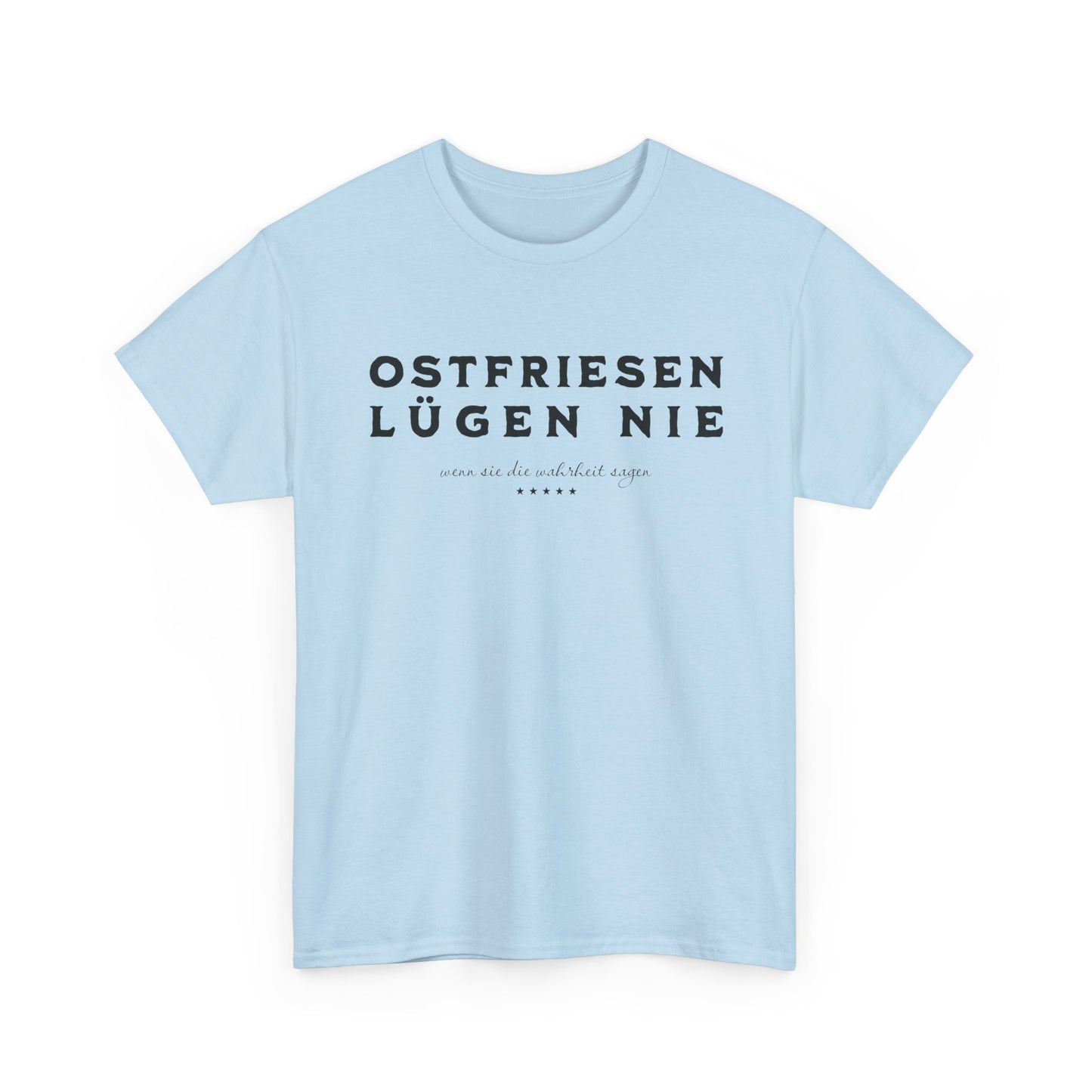 Ostfriesen lügen nie - T-Shirt