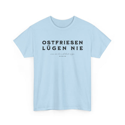 Ostfriesen lügen nie - T-Shirt