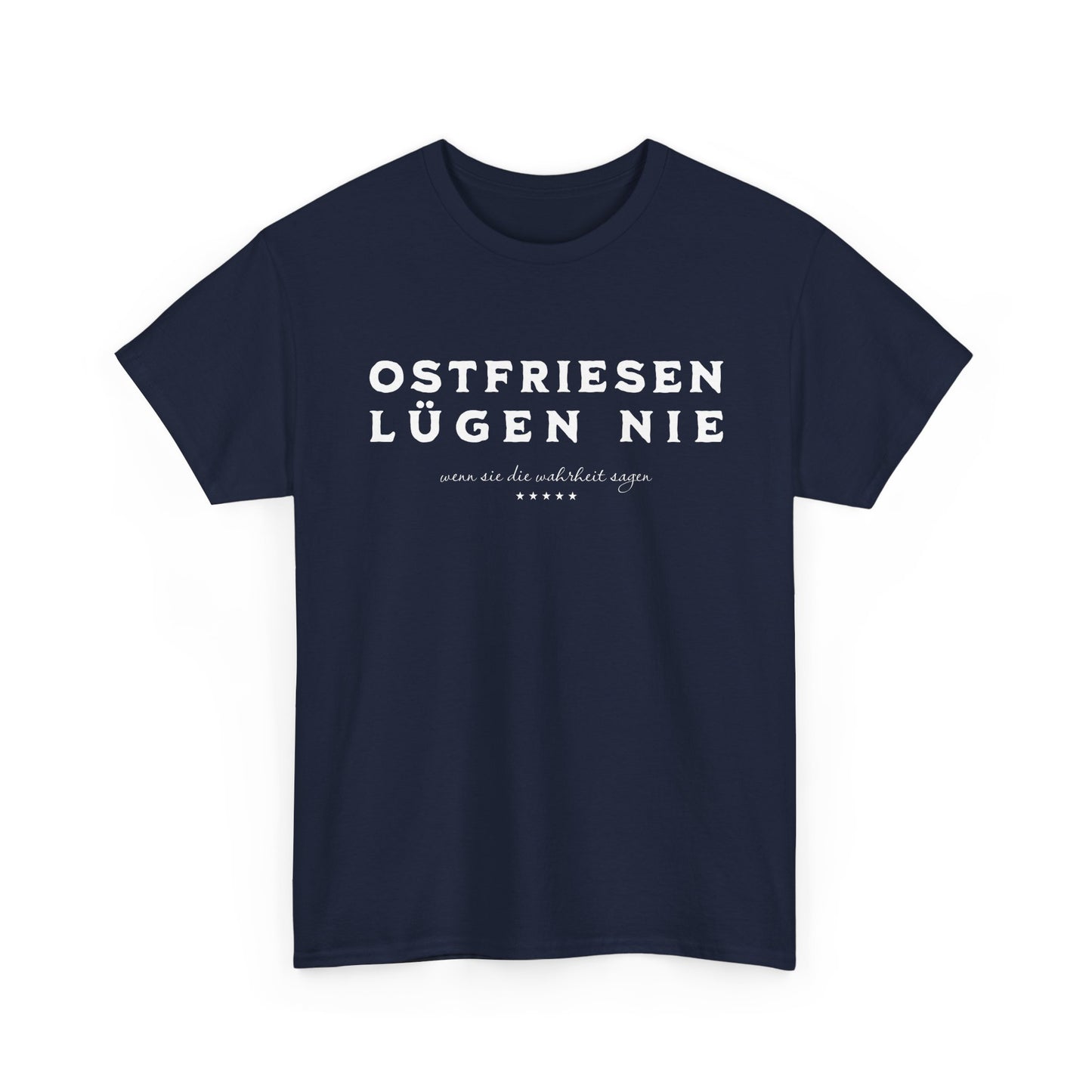 Ostfriesen lügen nie - T-Shirt