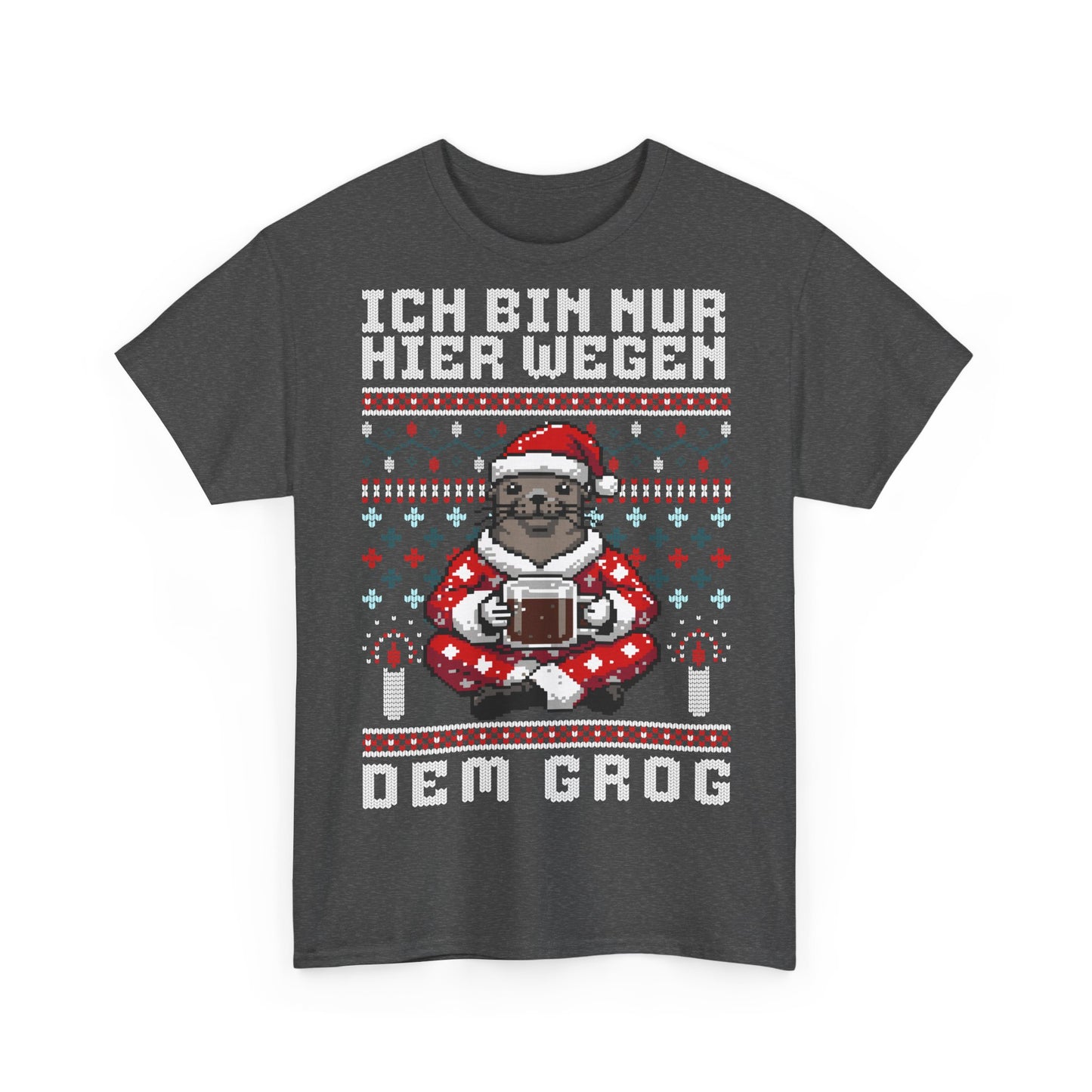Ich bin nur hier wegen dem Grog - T-Shirt