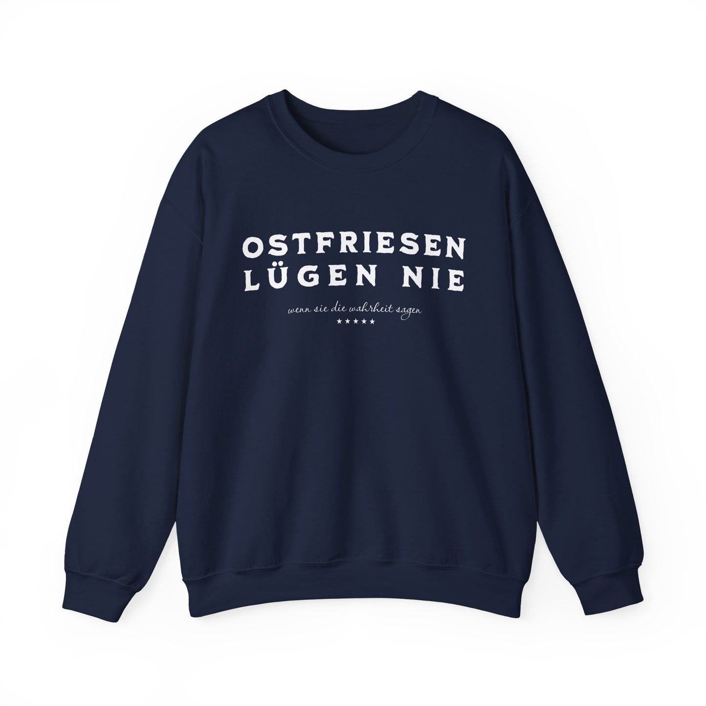 Ostfriesen Lügen Nie - weißer Text - Sweatshirt