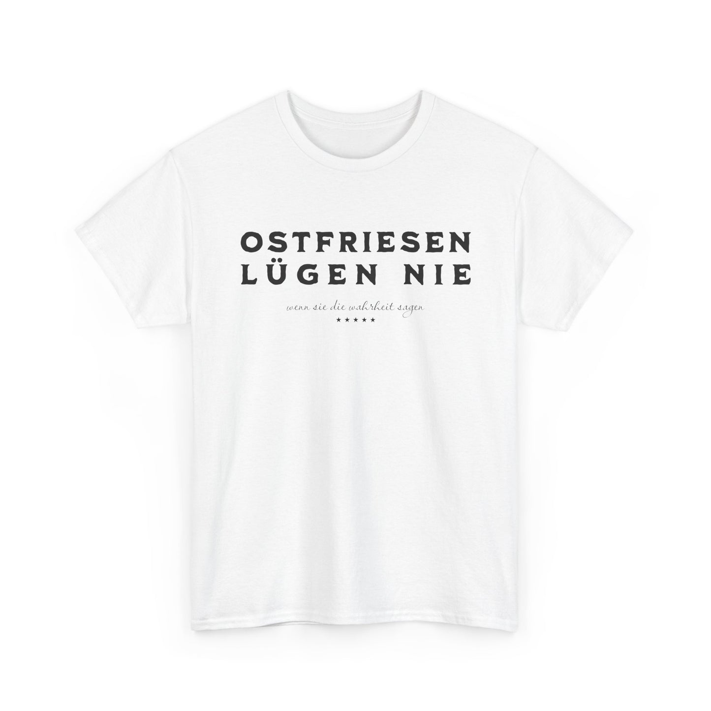 Ostfriesen lügen nie - T-Shirt