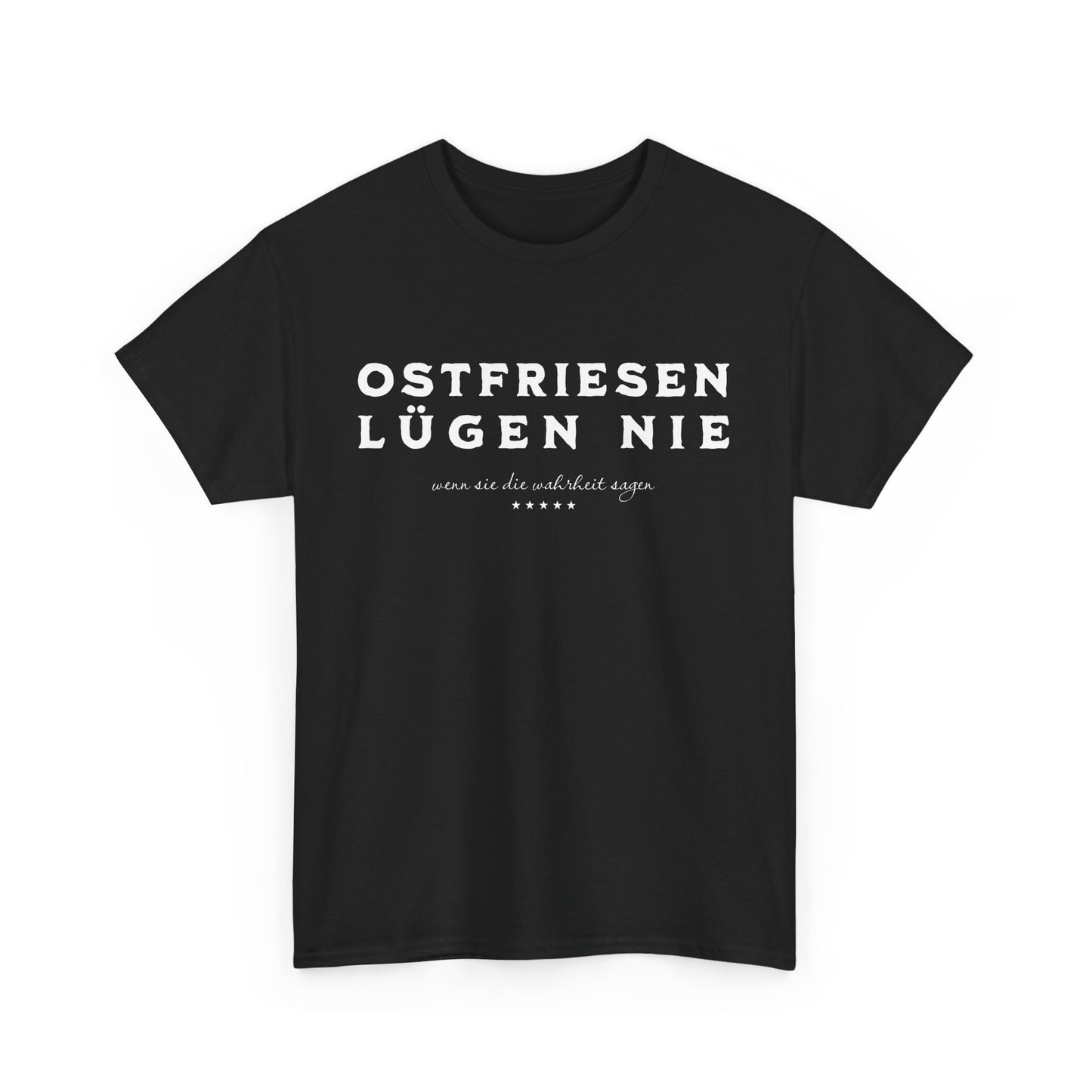 Ostfriesen lügen nie – Lustiges Sprüche-Shirt für echte Küstenmenschen - Unisex T-Shirt - Schwarz