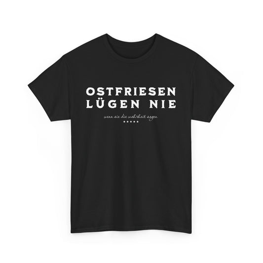 Ostfriesen lügen nie – Lustiges Sprüche-Shirt für echte Küstenmenschen - Unisex T-Shirt - Schwarz