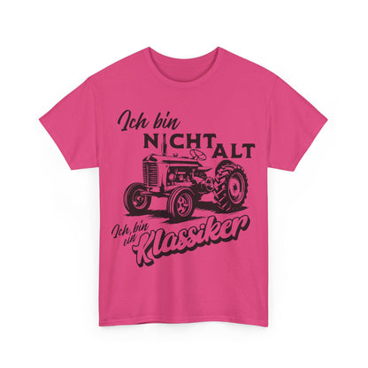 Ich bin nicht alt – Ich bin ein Klassiker – T-Shirt