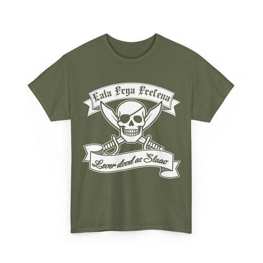 Eala Frya Fresena - Lever dood as Slaav - T-Shirt