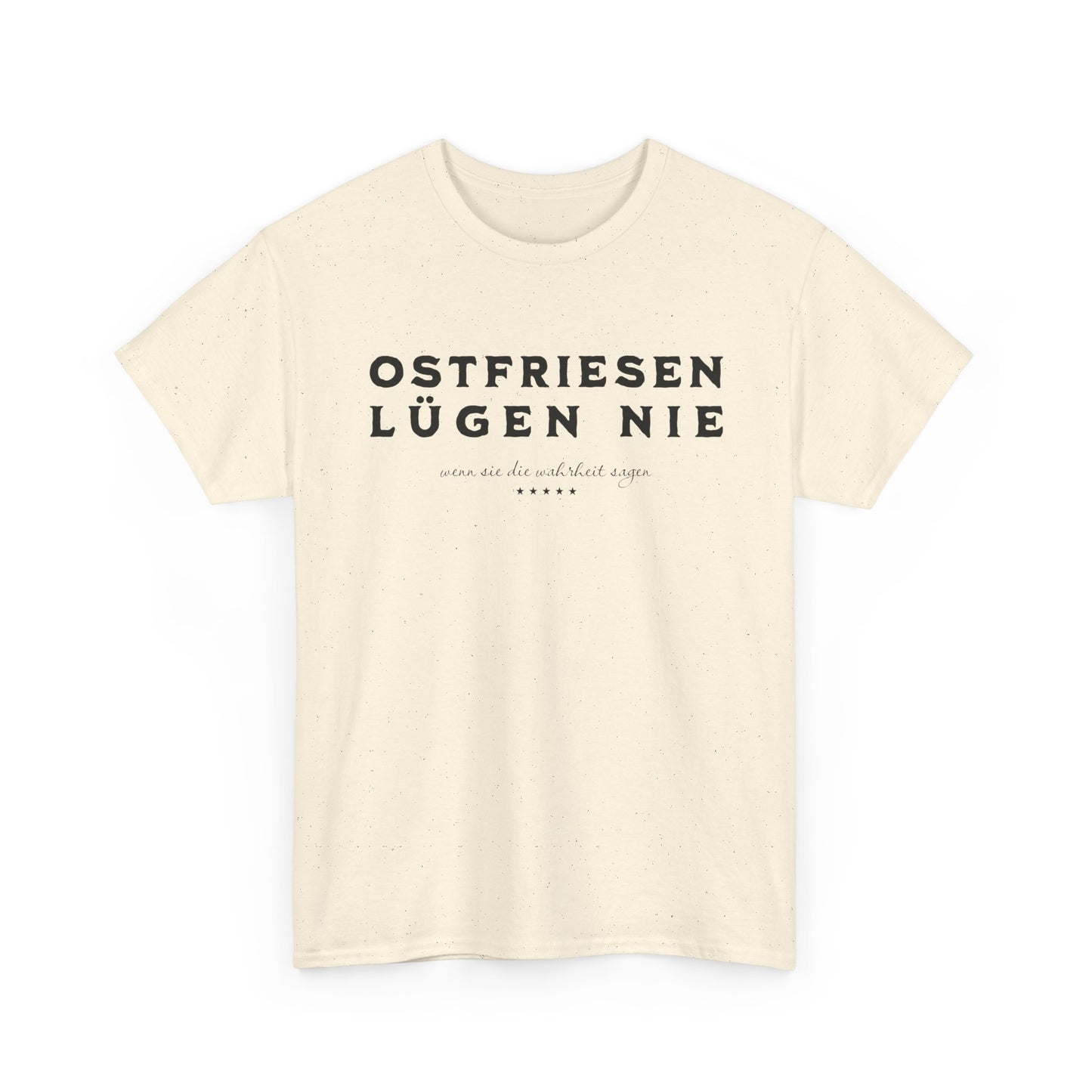Ostfriesen lügen nie - T-Shirt