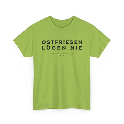 Ostfriesen lügen nie - T-Shirt