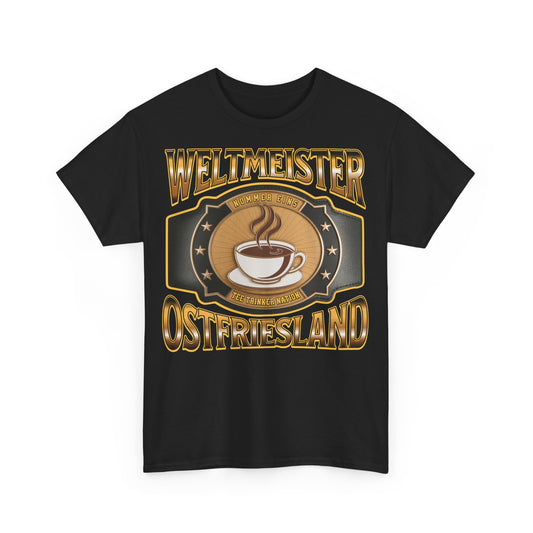 Weltmeister Ostfriesland – Tee Trinker Nation - T-Shirt