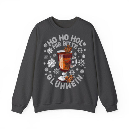Ho Ho Hol Mir bitte Glühwein - Sweatshirt