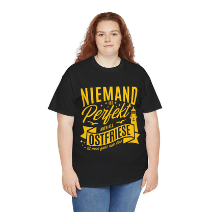Niemand ist perfekt ab er als Ostfriese - T-Shirt