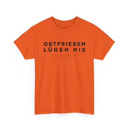 Ostfriesen lügen nie - T-Shirt