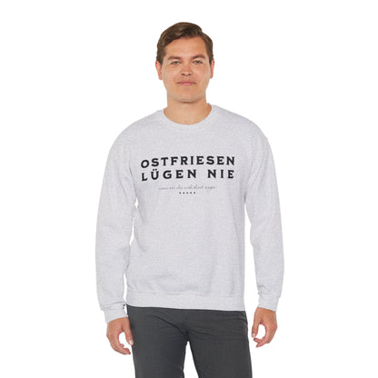 Ostfriesen Lügen Nie – Sweatshirt