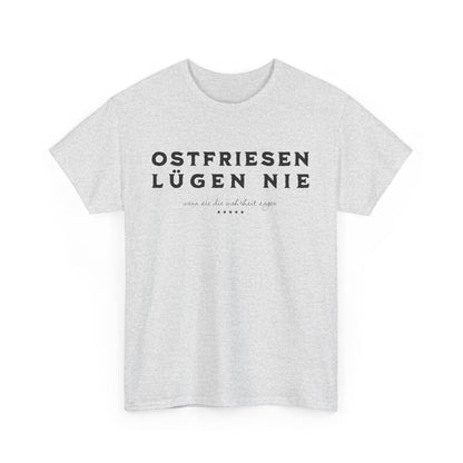 Ostfriesen lügen nie – Lustiges Sprüche-Shirt für echte Küstenmenschen - Unisex T-Shirt - Weiß & Grau