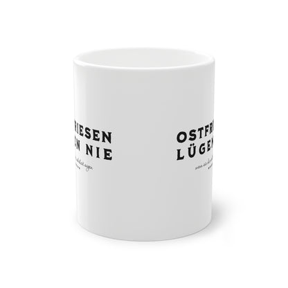 Ostfriesen Lügen Nie – 330ml – Keramiktasse – Weiß