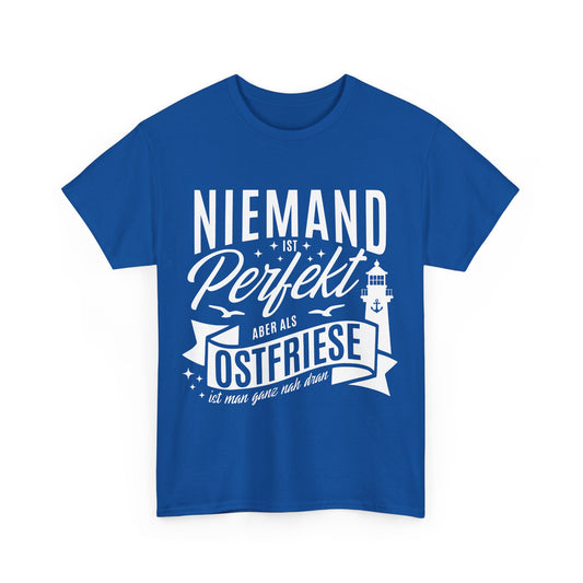 Niemand ist perfekt ab er als Ostfriese - T-Shirt